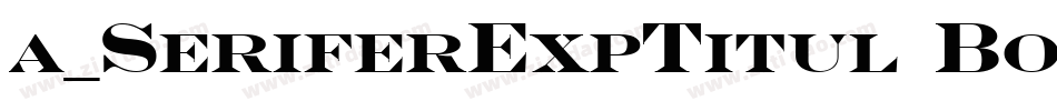 a_SeriferExpTitul Bold字体转换